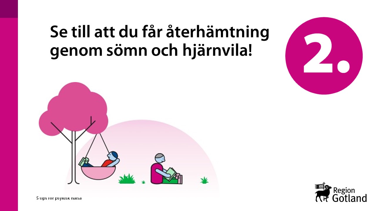 Se till att du får återhämtning genom sömn och hjärnvila