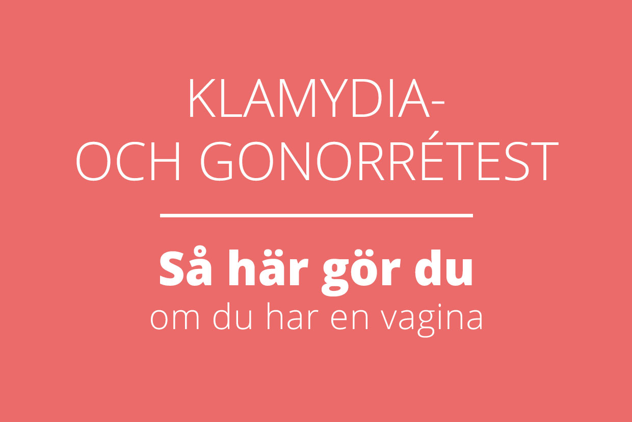 Textskylt med texten: Klamydia- och gonorrétest. Så här gör du om du har en vagina.